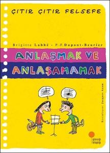 Anlaşmak ve Anlaşamamak-Çıtır Çıtır Felsefe