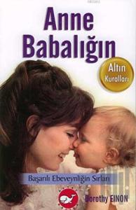 Anne Babalığın Altın Kuralları