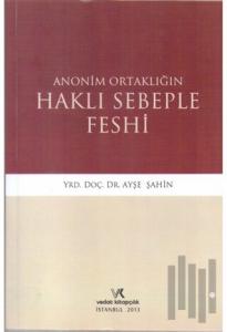 Anonim Ortaklığın Haklı Sebeple Feshi