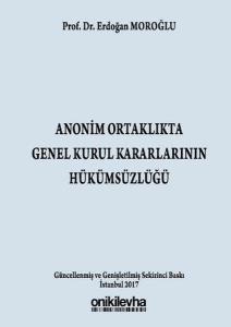 Anonim Ortaklıkta Genel Kurul Kararlarının Hükümsüzlüğü (Ciltli)