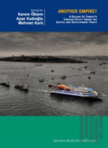 Another  Empire  a Decade Of Turkey's Foreign Policy Under The Justice And Development Party