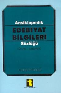 Ansiklopedik Edebiyat Bilgileri Sözlüğü (Örnekli - Açıklamalı)