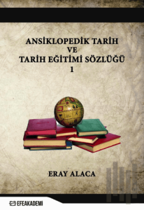 Ansiklopedik Tarih ve Tarih Eğitimi Sözlüğü 1