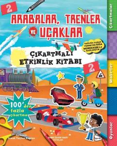 Arabalar Trenler ve Uçaklar - Çıkartmalı Etkinlik Kitabı 2