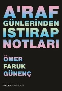 A'raf Günlerinden Istırap Notları