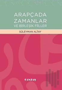 Arapçada Zamanlar ve Birleşik Fiiller