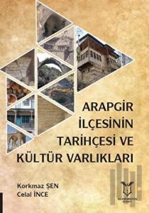Arapgir İlçesinin Tarihçesi ve Kültür Varlıkları