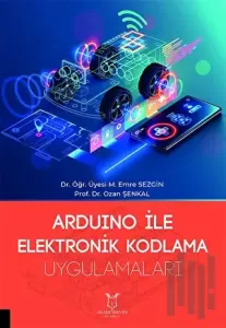 Arduino ile Elektronik Kodlama Uygulamaları