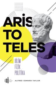 Aristoteles - Bilim Fizik Politika