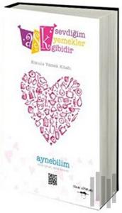 Aşk Sevdiğim Yemekler Gibidir