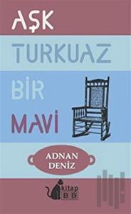 Aşk Turkuaz Bir Mavi