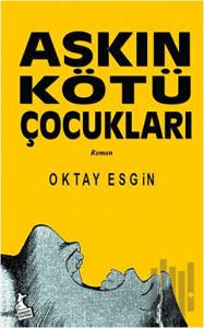 Aşkın Kötü Çocukları