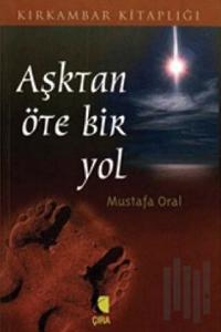 Aşktan Öte Bir Yol