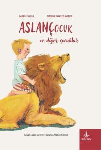 Aslan Çocuk ve Diğer Çocuklar (Ciltli)