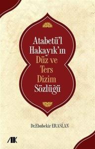 Atabetü'l Hakayık'ın Düz ve Ters Dizim Sözlüğü