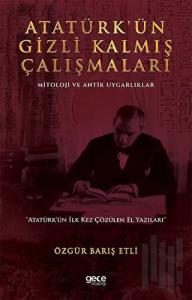 Atatürk'ün Gizli Kalmış Çalışmaları - Mitoloji ve Antik Uygarlıklar