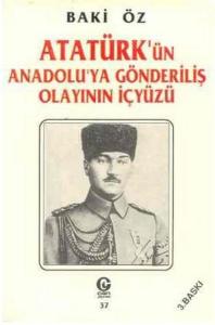 Atatürk'ün Anadolu'ya Gönderiliş Olayının İçyüzü