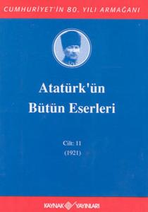 Atatürk'ün Bütün Eserleri-Cilt:11 / (1921) (Ciltli)