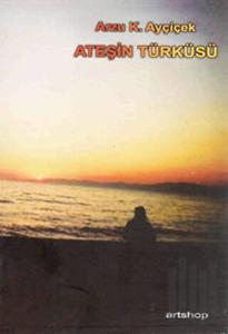 Ateşin Türküsü