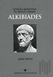 Atinalı Komutan ve Devlet Adamı Alkibiades