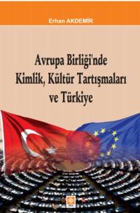 Avrupa Birliği'nde Kimlik Kültür Tartışmaları ve Türkiye