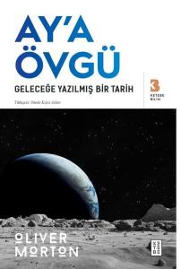 Ay'a Övgü - Geleceğe Yazılmış Bir Tarih