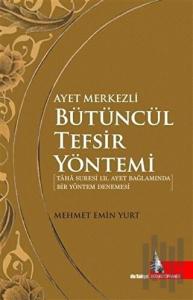 Ayet Merkezli Bütüncül Tefsir Yöntemi (Ciltli)