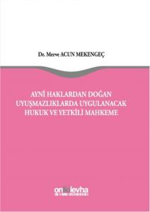 Aynı Haklardan Doğan Uyuşmazlıklarda Uygulanacak Hukuk ve Yetkili Mahkeme (Ciltli)