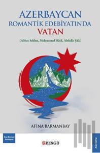 Azerbaycan Romantik Edebiyatında Vatan