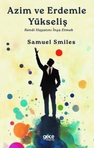 Azim ve Erdemle Yükseliş - Kendi Hayatını İnşa Etmek