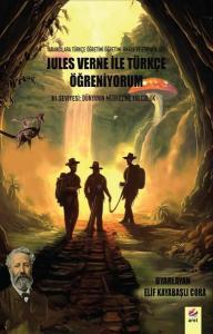 B1 Seviyesi: Dünyanın Merkezine Yolculuk - Jules Verne İle Türkçe Öğreniyorum