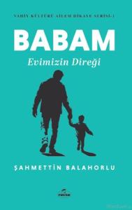 Babam Evimizin Direği - Vahiy Kültürü Ailem Hikaye Serisi 1
