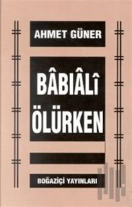 Babıali Ölürken