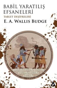 Babil: Yaratılış Efsaneleri - Tablet Deşifreleri