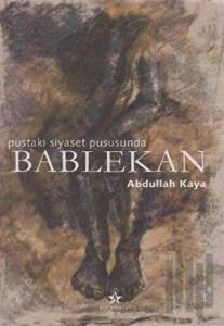 Bablekan Pustaki Siyaset Pususunda