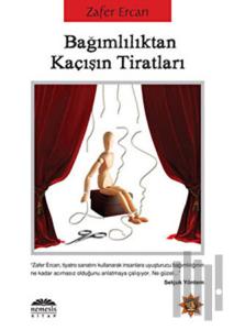 Bağımlılıktan Kaçışın Tiratları