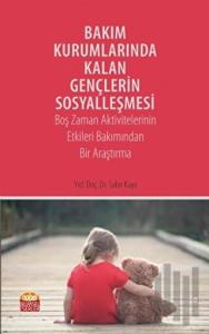 Bakım Kurumlarında Kalan Gençlerin Sosyalleşmesi