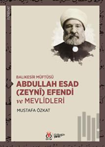 Balıkesir Müftüsü Abdullah Esad (Zeyni) Efendi ve Mevlidleri