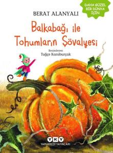 Balkabağı İle Tohumların Şövalyesi - Daha Güzel Bir Dünya İçin