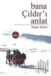 Bana Çıldır’ı Anlat