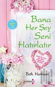 Bana Her Şey Seni Hatırlatır (Kokulu Kitap)