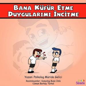 Bana Küfür Etme Duygularımı İncitme: Güçlüklerle Baş Edebilirim Serisi 1.Kitap