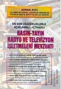 Basın-Yayın Radyo ve Televizyon İşletme Mevzuatı En Son Değişikliklerle Açıklamalı-İçtihatlı (Ciltli)