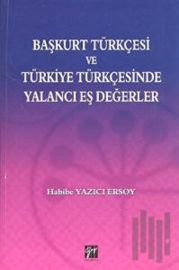 Başkurt Türkçesi ve Türkiye Türkçesinde Yalancı Eş Değerler