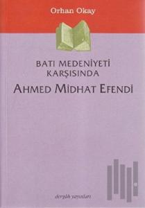 Batı Medeniyeti Karşısında Ahmed Midhat Efendi