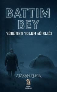 Battım Bey - Yürünen Yolun Ağırlığı