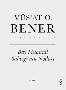 Bay Muannit Sahtegi'nin Notları - 100 Yaşında (Ciltli)
