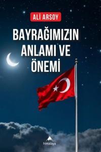 Bayrağımızın Anlamı ve Önemi