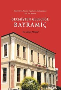 Bayramiç’in Düşman İşgalinden Kurtuluşunun 100. Yılı Anısına Geçmişten Geleceğe Bayramiç