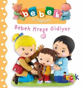 Bebek Kreşe Gidiyor-Bebek Kitapları (Ciltli)